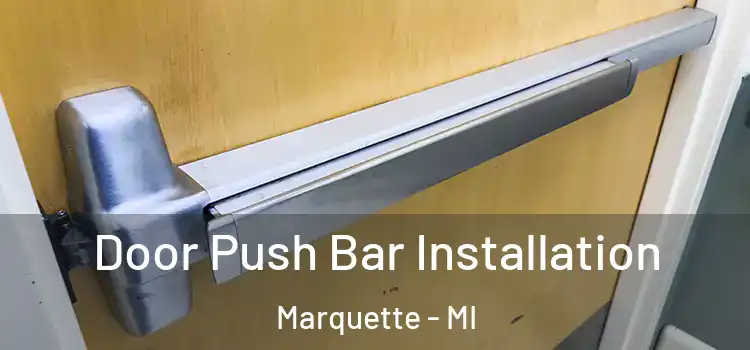 Door Push Bar Installation Marquette - MI