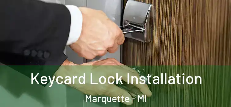 Keycard Lock Installation Marquette - MI