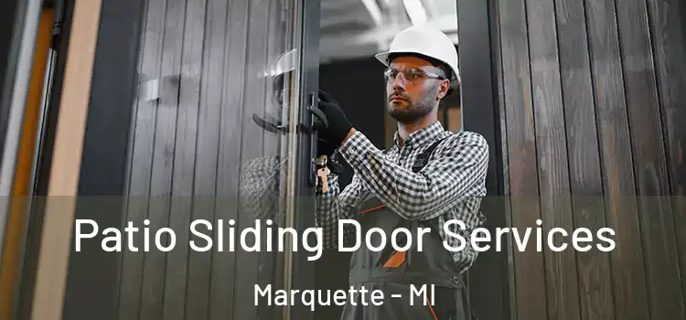Patio Sliding Door Services Marquette - MI