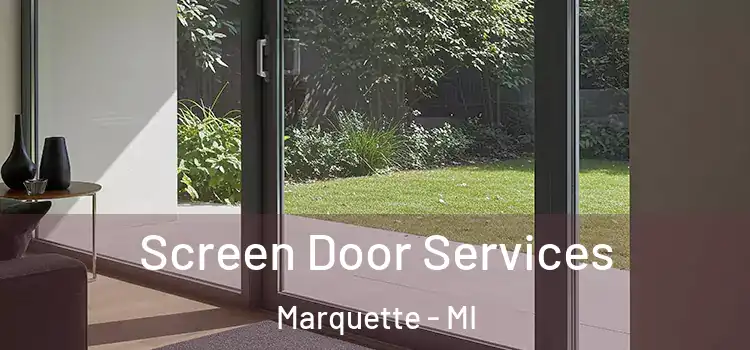 Screen Door Services Marquette - MI