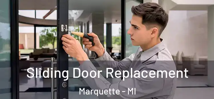 Sliding Door Replacement Marquette - MI